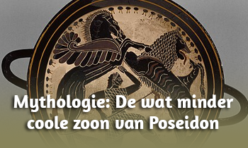 Mythologie: De wat minder coole zoon van Poseidon